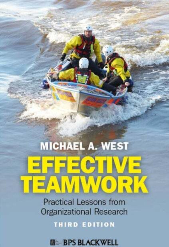 Effective Teamwork av Michael A. (Lancaster University Management School UK) West