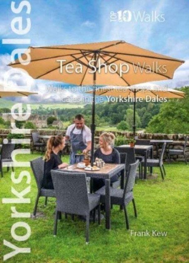 Top 10 Yorkshire Dales Tea Shop Walks av Frank Kew