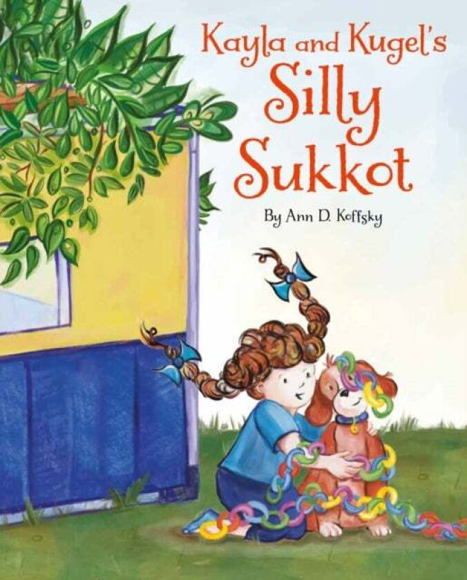 Kayla and Kugel's Silly Sukkot av Ann D. Koffsky