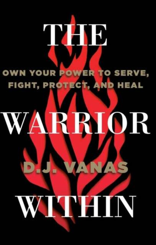 The Warrior Within av D.J. Vanas