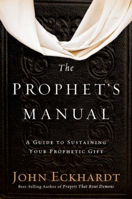 Prophet&#039;s Manual, The av John Eckhardt