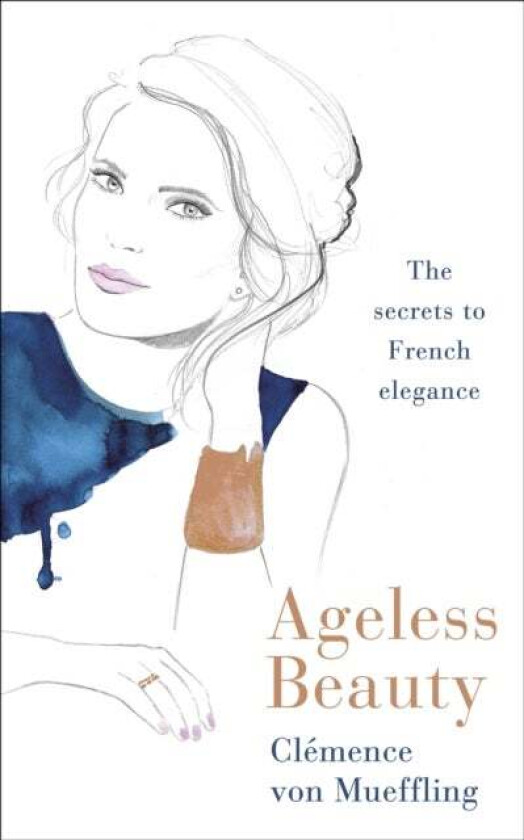 Ageless Beauty av Clemence von Mueffling