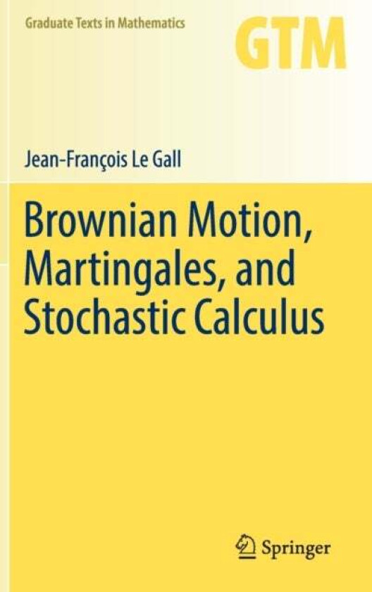 Brownian Motion, Martingales, and Stochastic Calculus av Jean-Francois Le Gall