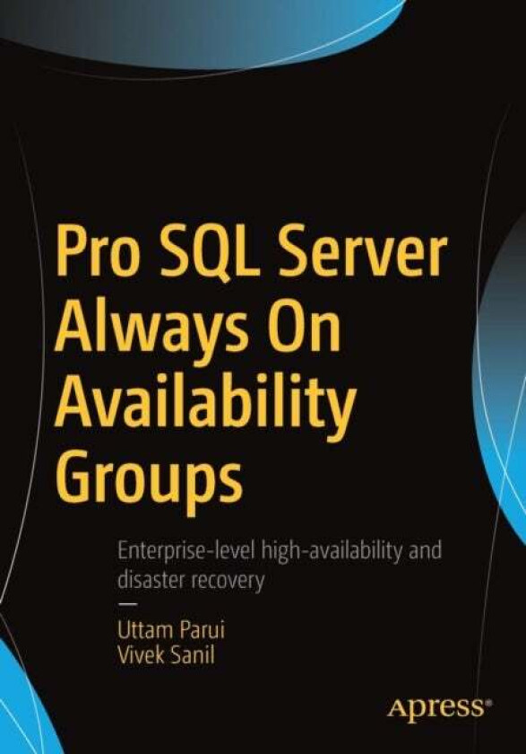 Pro SQL Server Always On Availability Groups av Uttam Parui, Vivek Sanil