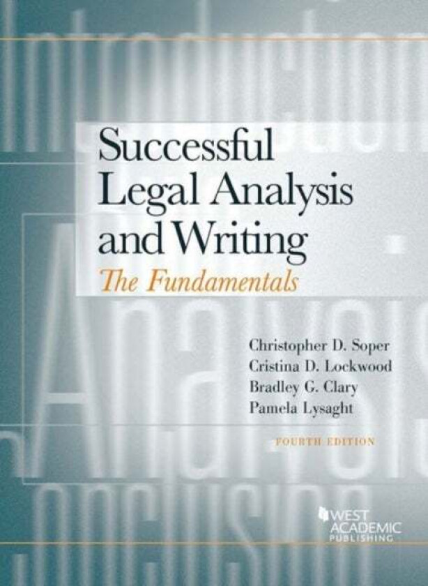 Successful Legal Analysis and Writing av Christopher Soper, Cristina D. Lockwood, Bradley G. Clary, Pamela Lysaght