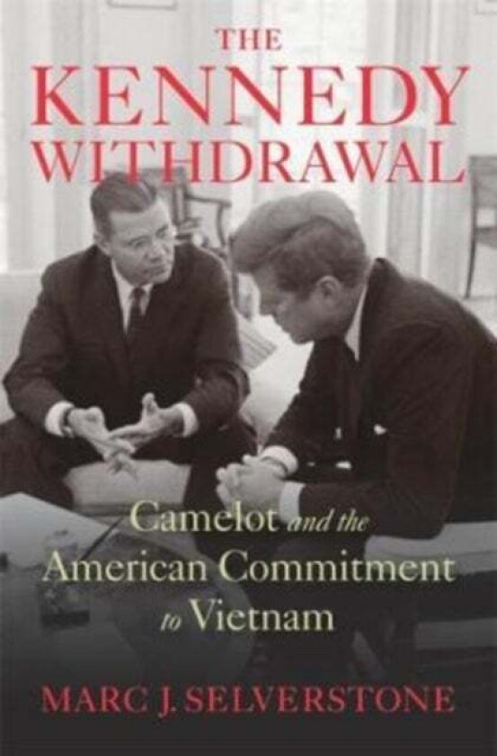 The Kennedy Withdrawal av Marc J. Selverstone