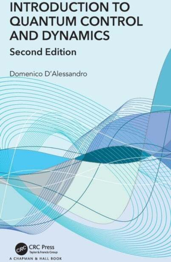 Introduction to Quantum Control and Dynamics av Domenico D'Alessandro