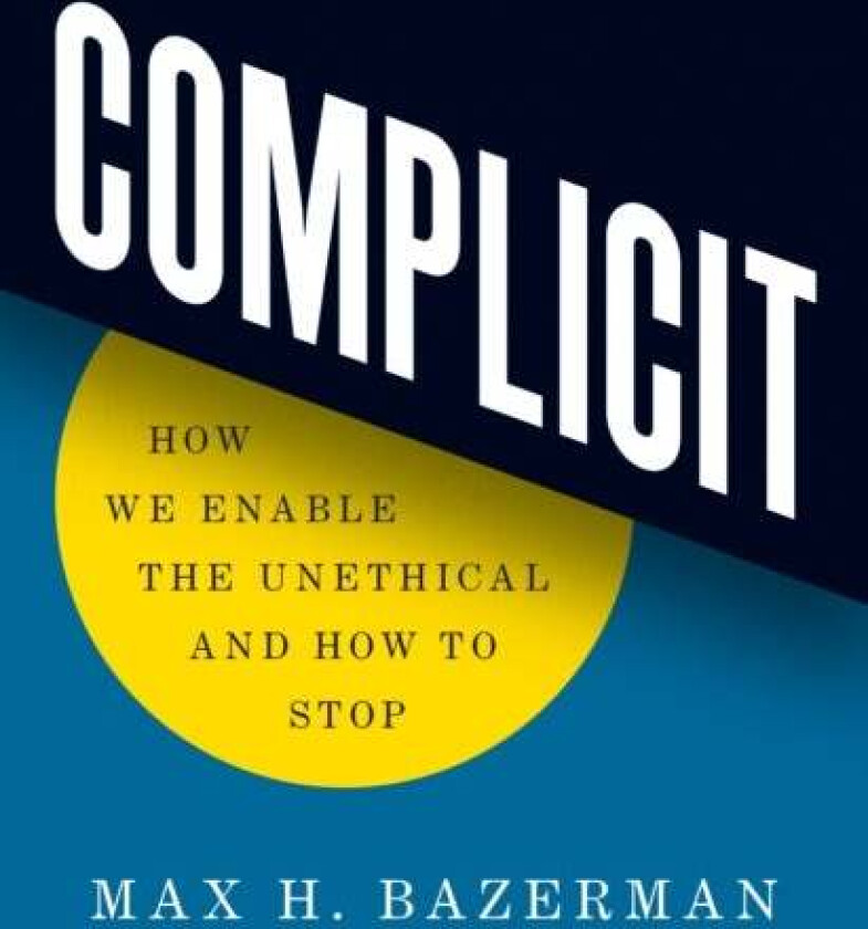 Complicit av Max H. Bazerman