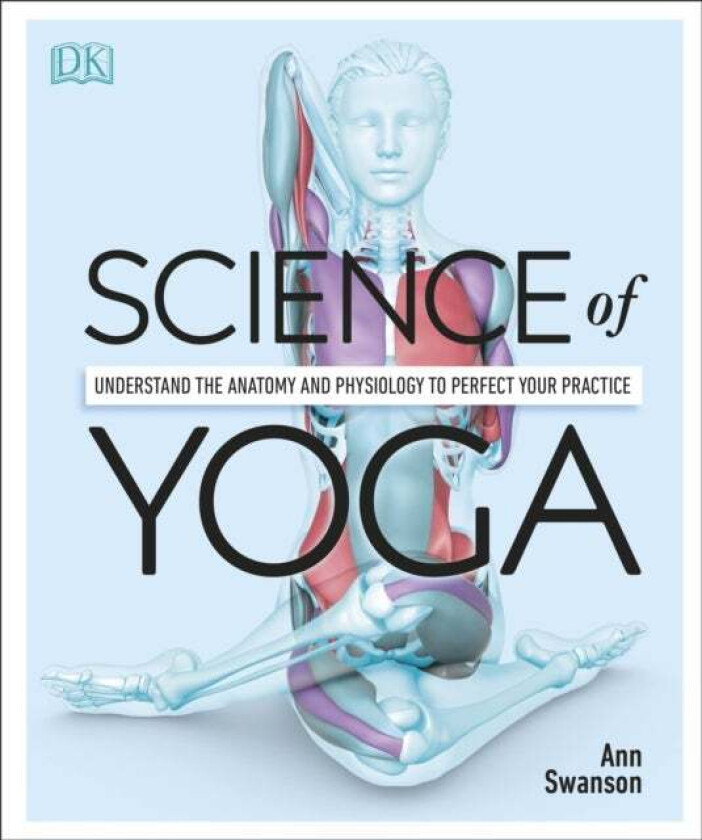 Science of Yoga av Ann MS C-IAYT LMT E-RYT500 Swanson