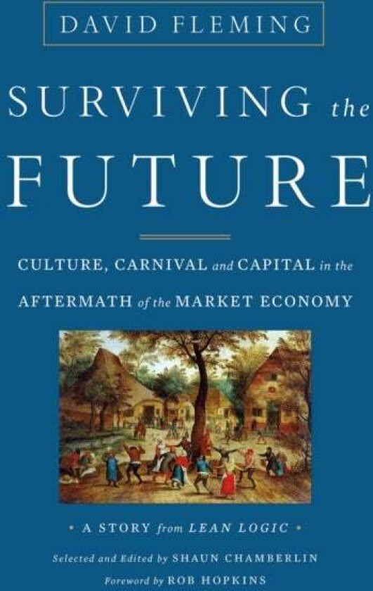 Surviving the Future av David Fleming, Shaun Chamberlin