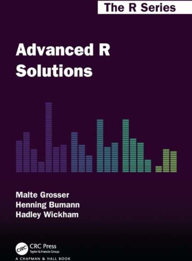 Advanced R Solutions av Malte Grosser, Henning Bumann, Hadley Wickham
