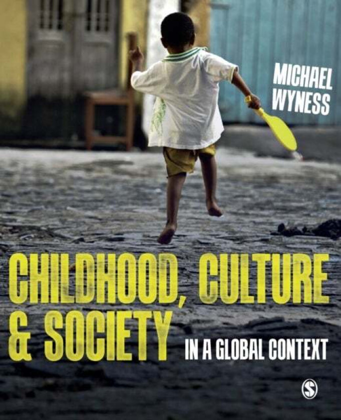Childhood, Culture and Society av Michael Wyness