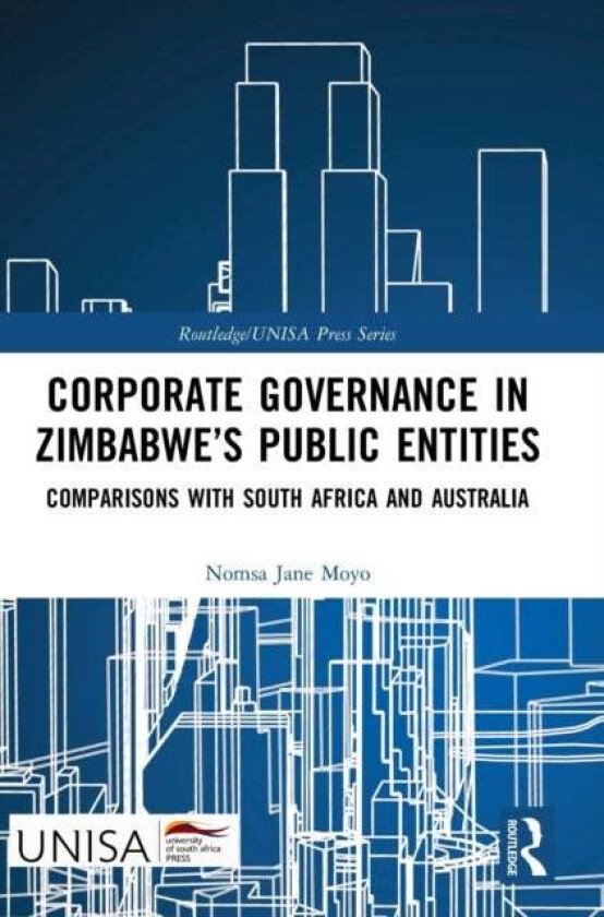 Corporate Governance in Zimbabwe¿s Public Entities av Nomsa Jane Moyo