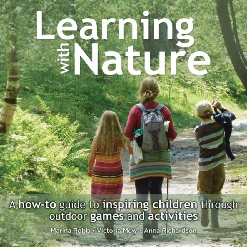 Learning with Nature av Marina Robb, Victoria Mew, Anna Richardson