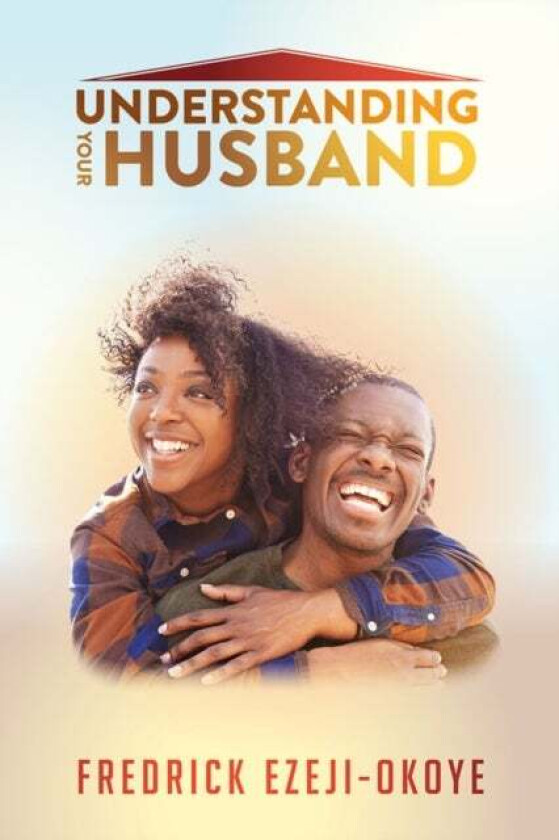 Understanding Your Husband av Fredrick Ezeji-Okoye