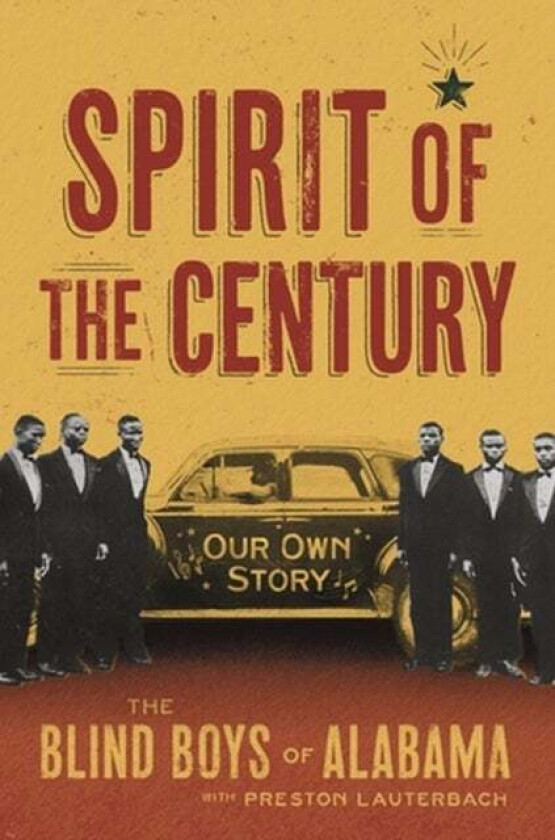 Spirit of the Century av Preston Lauterbach, The Blind Boys of Alabama