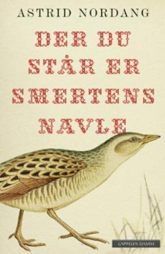 Der du står er smertens navle av Astrid Nordang