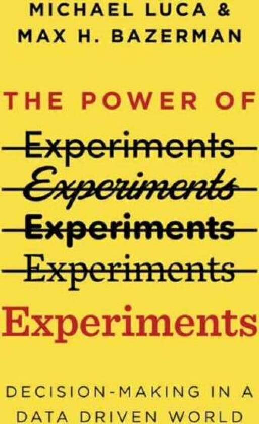 The Power of Experiments av Michael Luca, Max H. Bazerman
