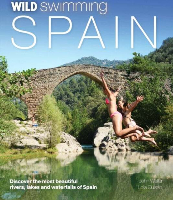 Wild Swimming Spain av John Weller, Lola Culsan