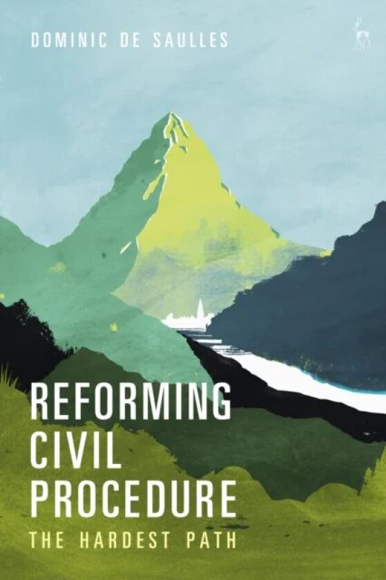 Reforming Civil Procedure av Dominic De Saulles