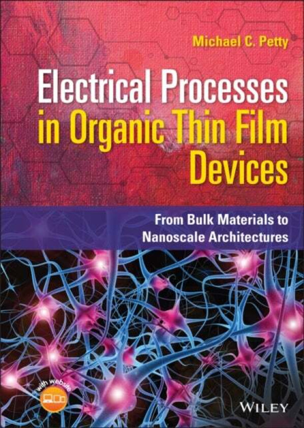 Electrical Processes in Organic Thin Film Devices av Michael C. (University of Durham UK) Petty
