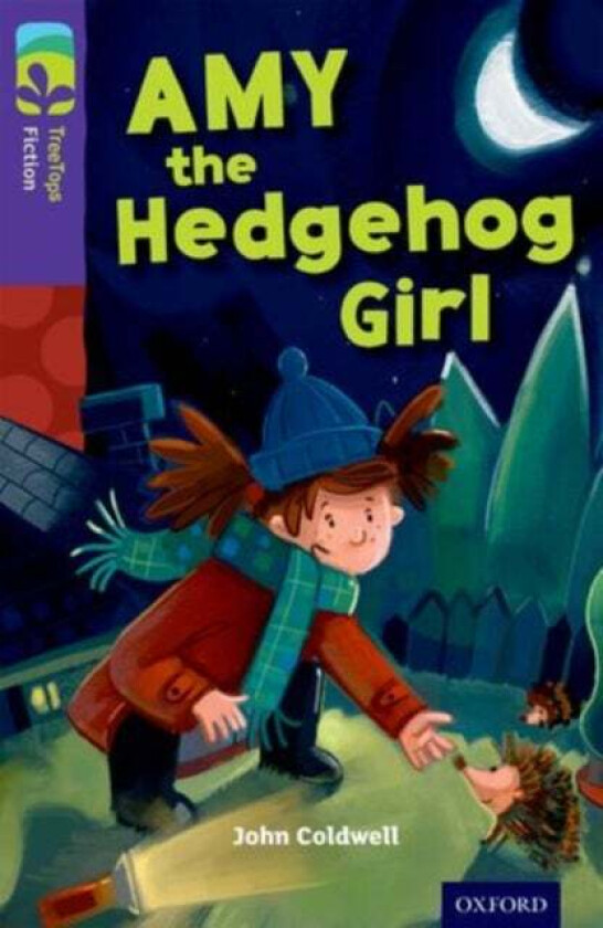 Oxford Reading Tree TreeTops Fiction: Level 11: Amy the Hedgehog Girl av John Coldwell