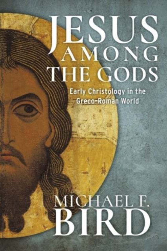 Jesus Among the Gods av Michael F. Bird