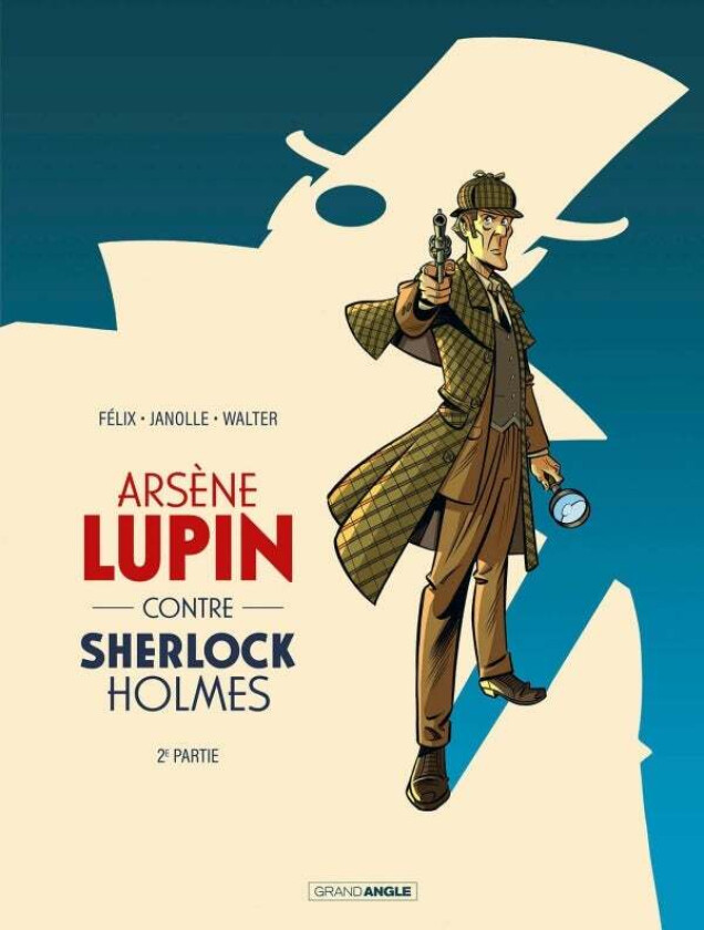 Arsène Lupin contre Sherlock Holmes av Félix/Janolle/Walter