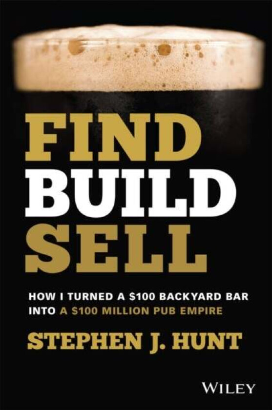 Find. Build. Sell. av Stephen J. Hunt