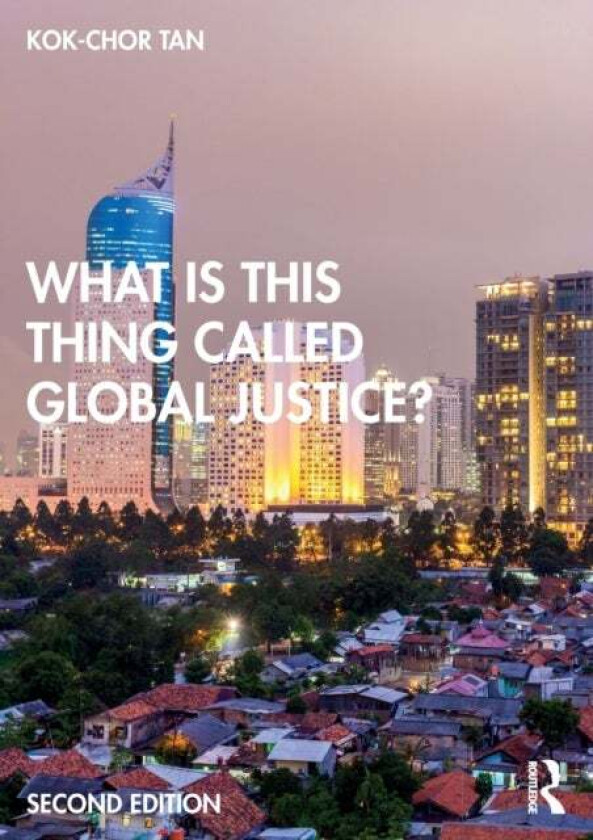 What is this thing called Global Justice? av Kok-Chor Tan