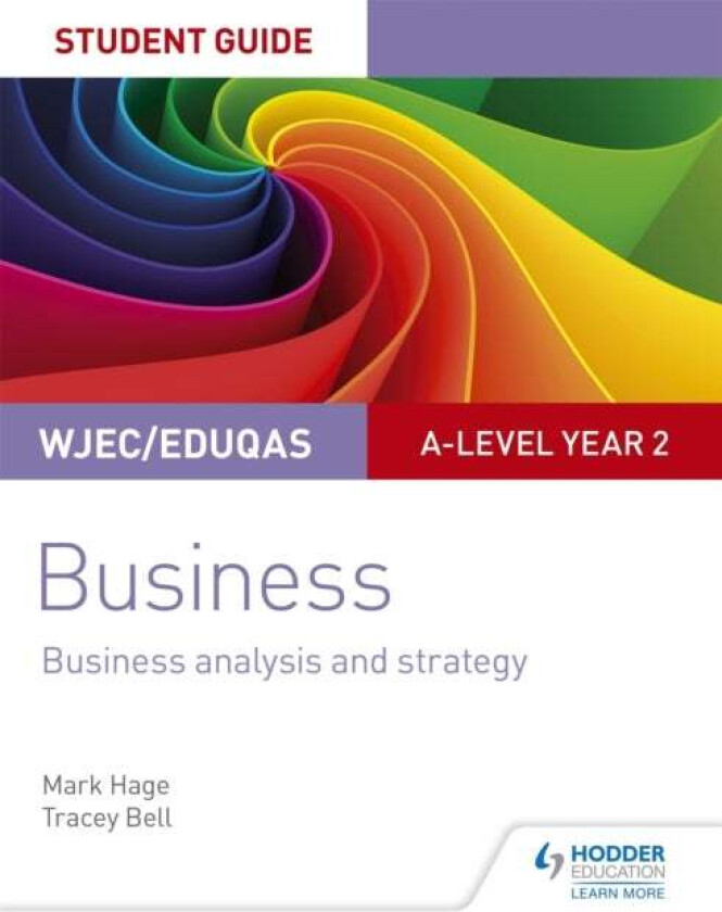 WJEC/Eduqas A-level Year 2 Business Student Guide 3: Business Analysis and Strategy av Mark Hage, Tracey Bell