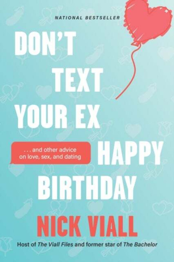 Don&#039;t Text Your Ex Happy Birthday av Nick Viall