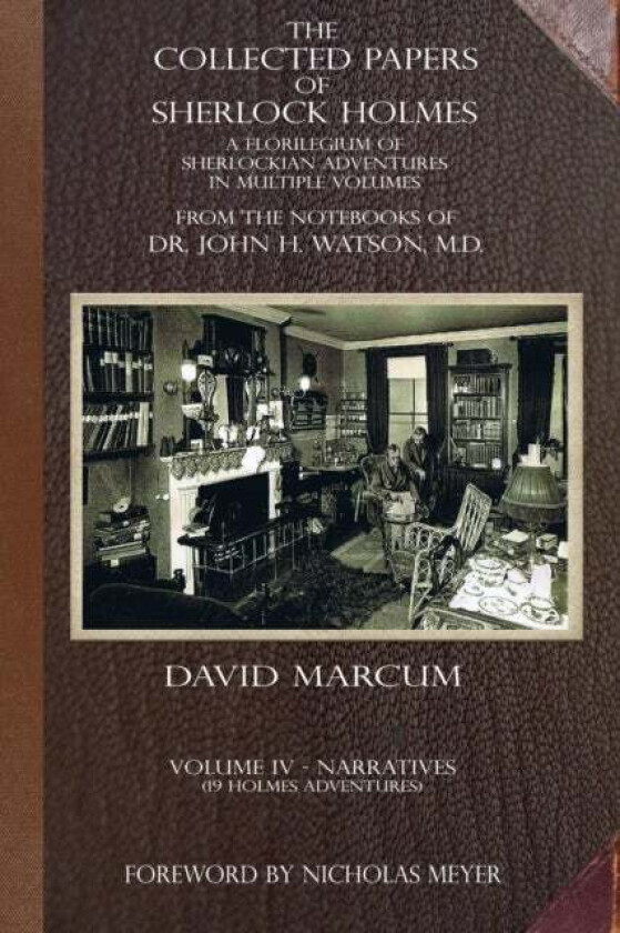 The Collected Papers of Sherlock Holmes - Volume 4 av David Marcum