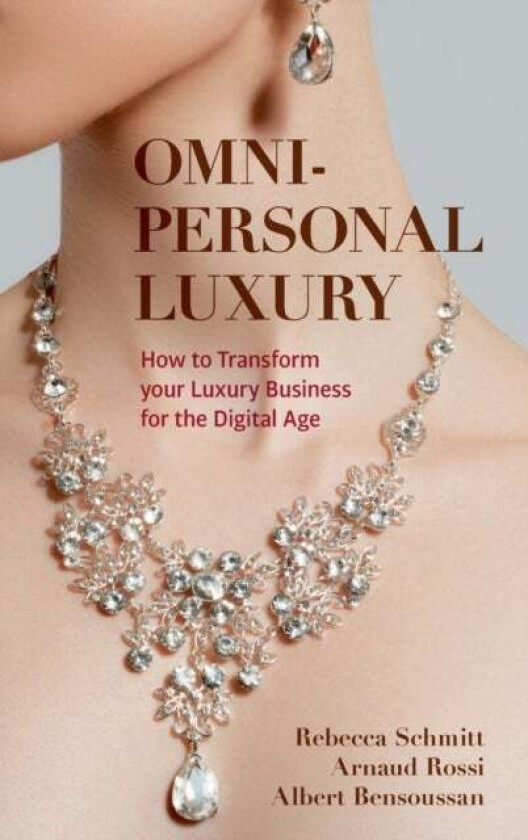 Omni-personal Luxury av Rebecca Schmitt, Arnaud Rossi, Albert Bensoussan