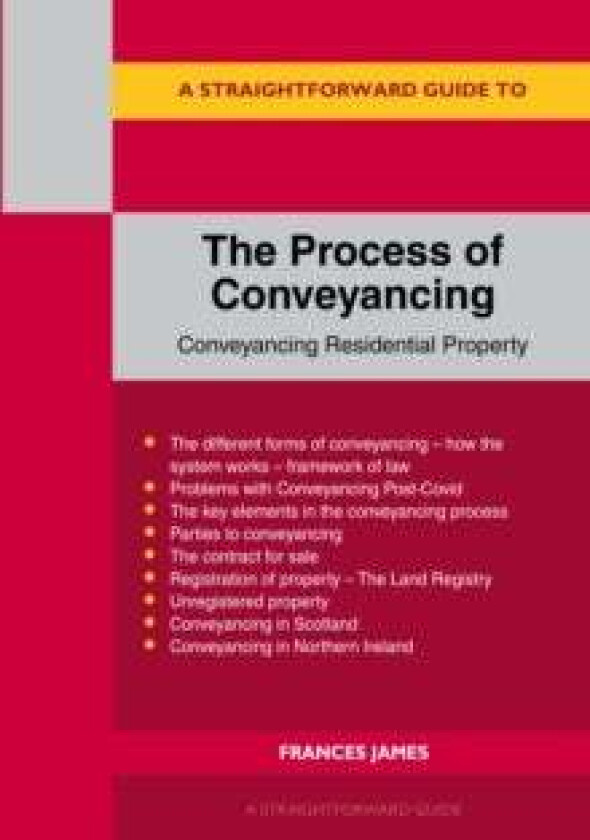 A Straightforward Guide To The Process Of Conveyancing: Revised Edition - 2023 av Frances James