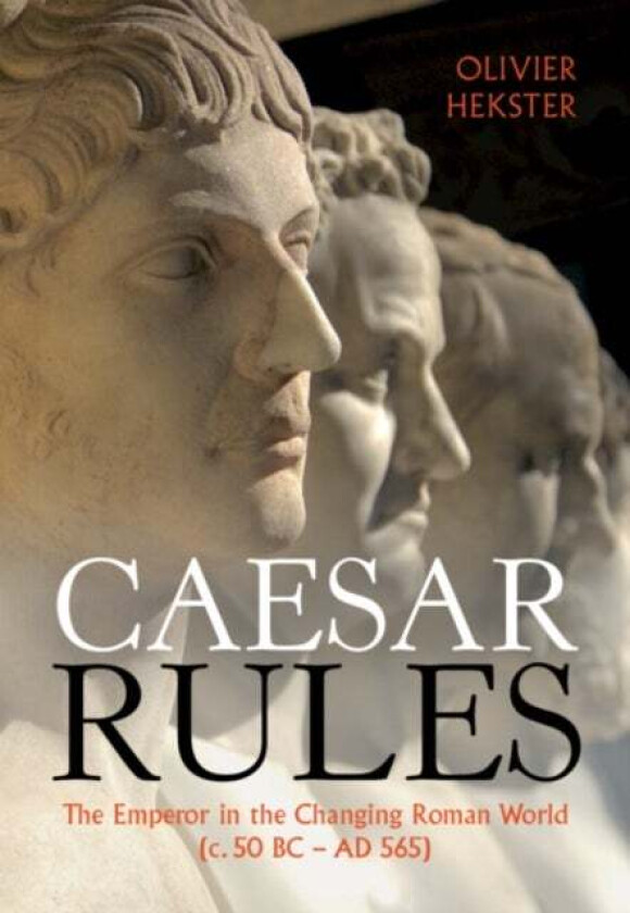 Caesar Rules av Olivier (Radboud Universiteit Nijmegen) Hekster