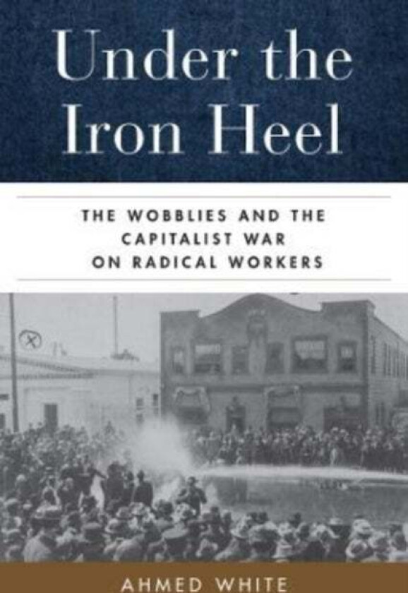 Under the Iron Heel av Ahmed White