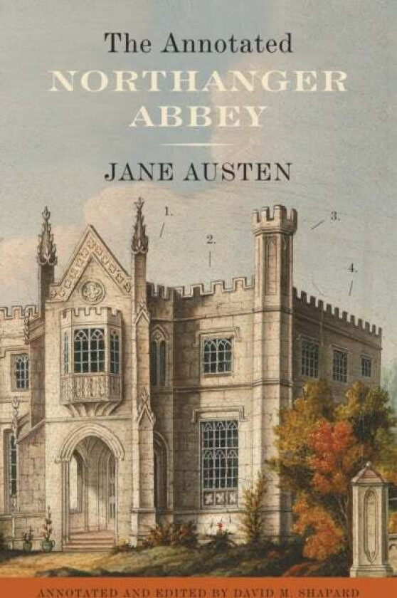 The Annotated Northanger Abbey av Jane Austen, David M. Shapard