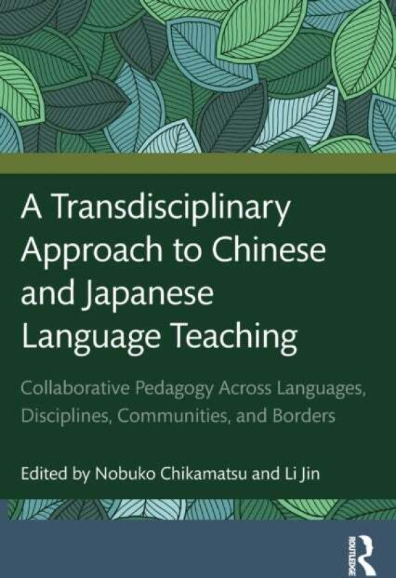 A Transdisciplinary Approach to Chinese and Japanese Language Teaching