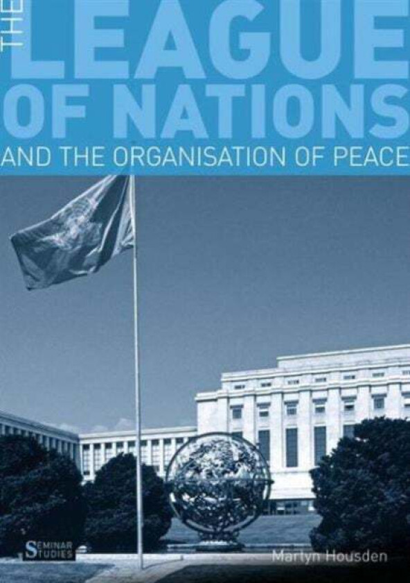 The League of Nations and the Organization of Peace av Martyn Housden