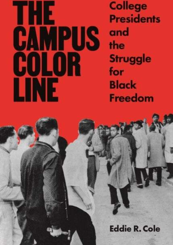 The Campus Color Line av Eddie R. Cole