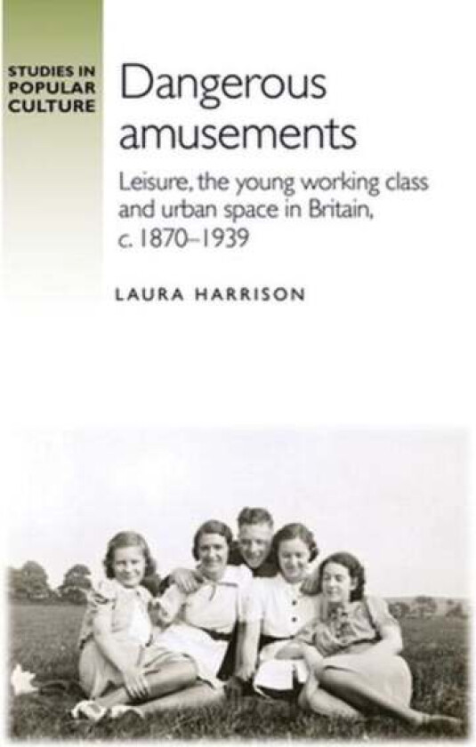 Dangerous Amusements av Laura Harrison
