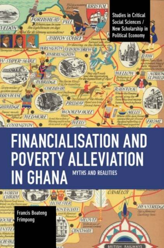 Financialisation and Poverty Alleviation in Ghana av Francis B. Frimpong