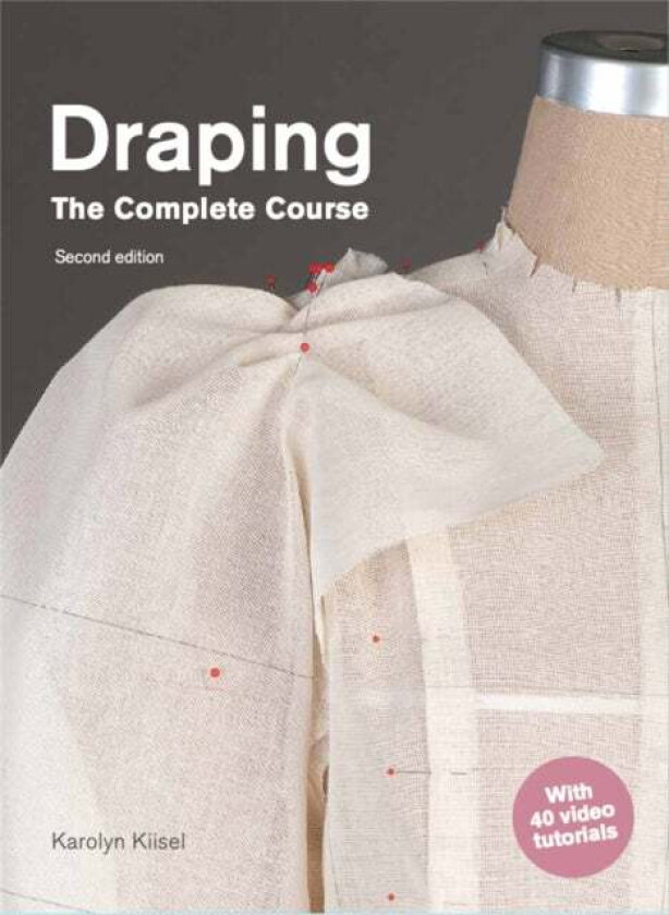 Draping: The Complete Course av Karolyn Kiisel