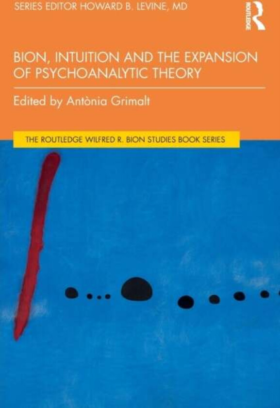 Bion, Intuition and the Expansion of Psychoanalytic Theory