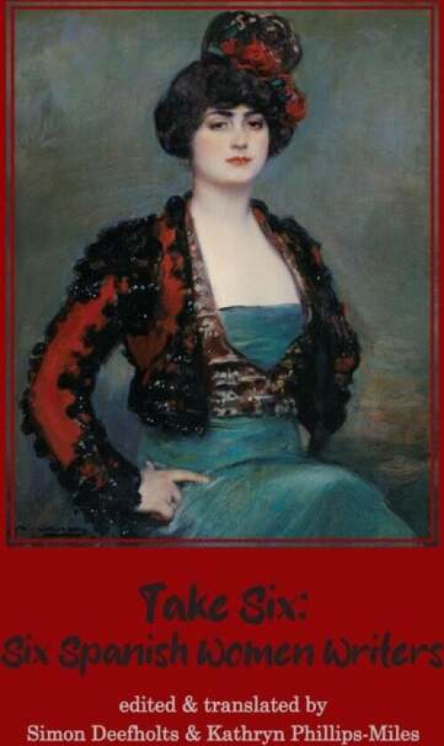 Take Six: Six Spanish Women Writers