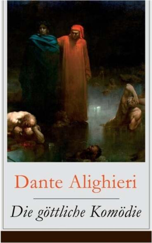 Die goettliche Komoedie av Dante Alighieri, Gustave Dore, Richard Zoozmann