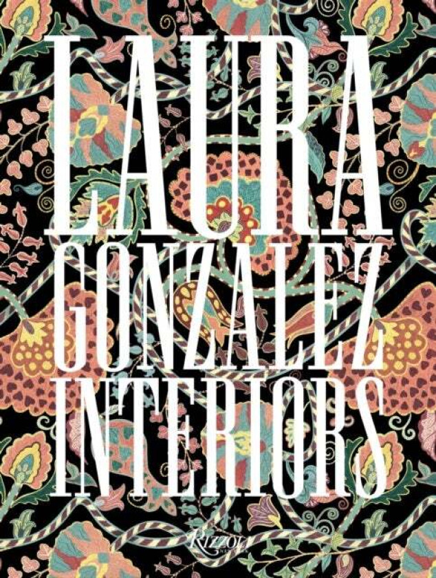 The Interiors of Laura Gonzalez av Laura Gonzalez