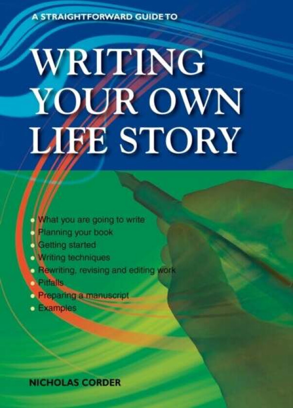 A Straightforward Guide To Writing Your Own Life Story av Nicholas Corder