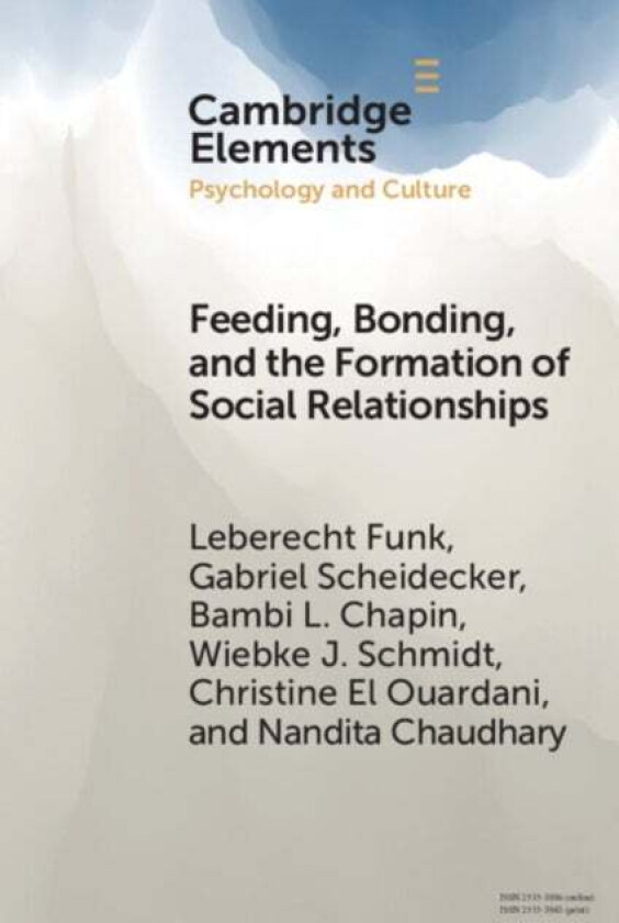 Feeding, Bonding, and the Formation of Social Relationships av Leberecht (Freie Universitat Berlin) Funk, Gabriel (Freie Universitat Berlin) Scheideck